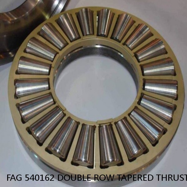 FAG 540162 DOUBLE ROW TAPERED THRUST ROLLER BEARINGS #1 small image